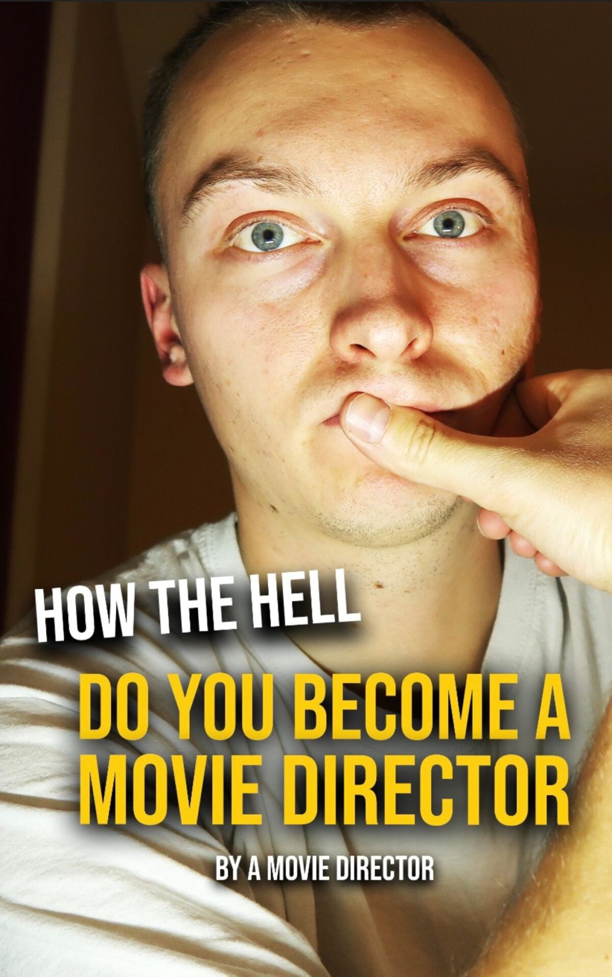 How The Hell Do You Become A Director